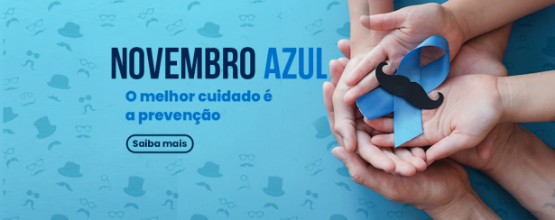 Novembro Azul: o melhor cuidado é a prevenção!