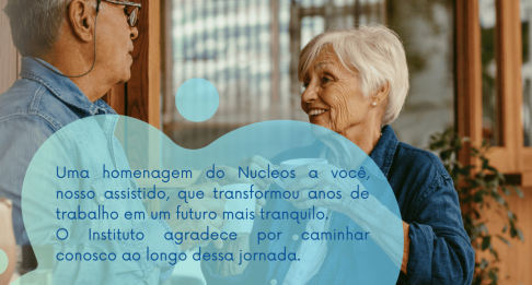 Dia do Aposentado: Uma homenagem do Nucleos aos nossos assistidos!