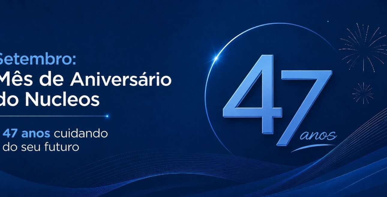 Nuclin Express nº 280 – Nucleos: 47 anos cuidando do seu futuro