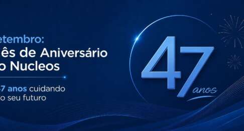 Nuclin Express nº 280 – Nucleos: 47 anos cuidando do seu futuro